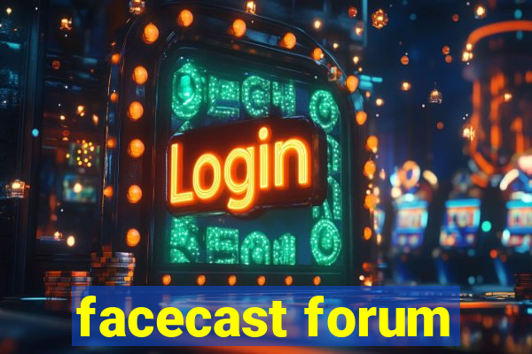 facecast forum